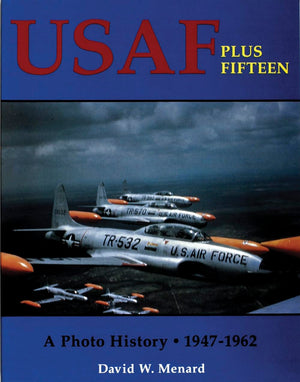 USAF Plus Fifteen: A Photo History 194762,New