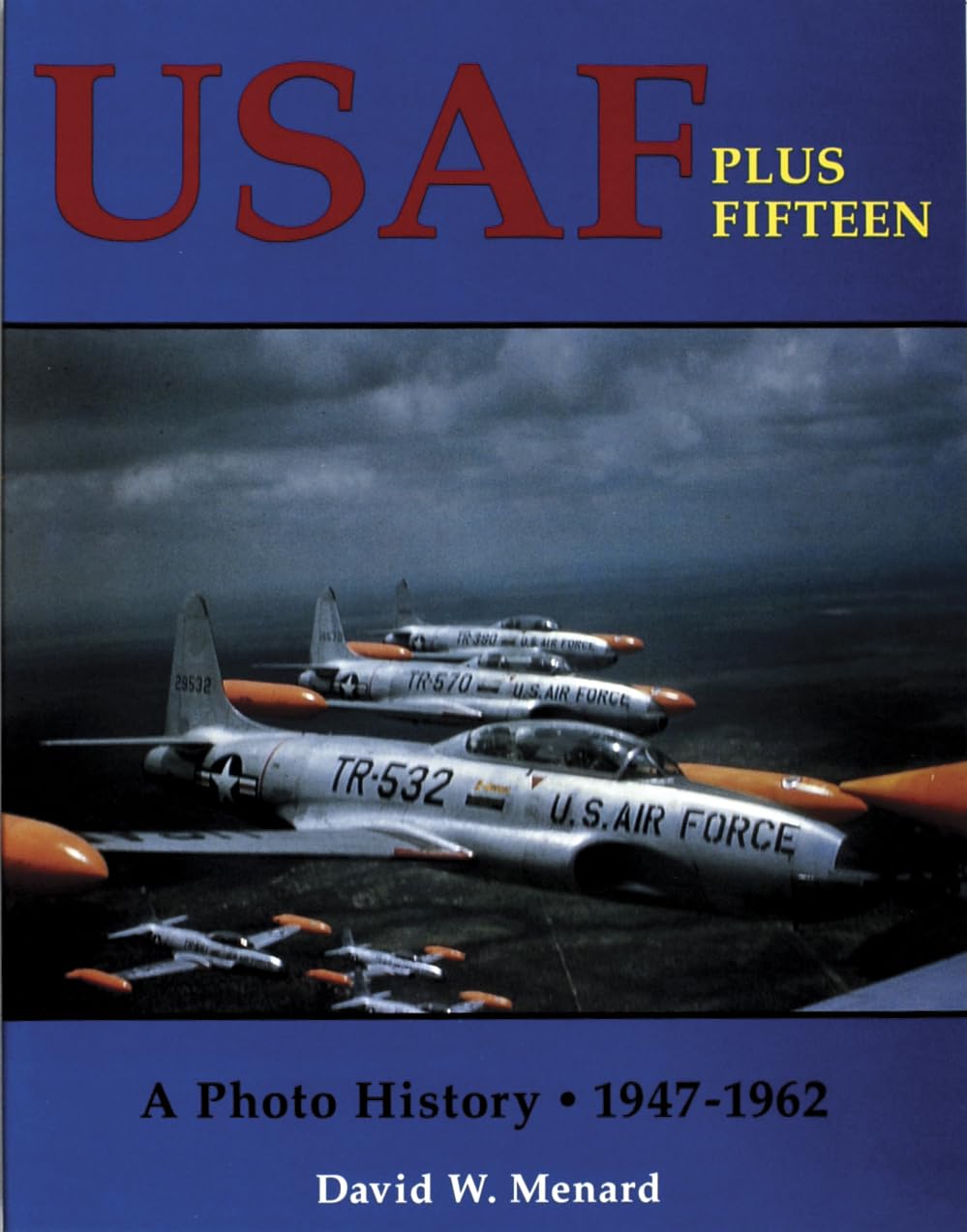 USAF Plus Fifteen: A Photo History 194762,New
