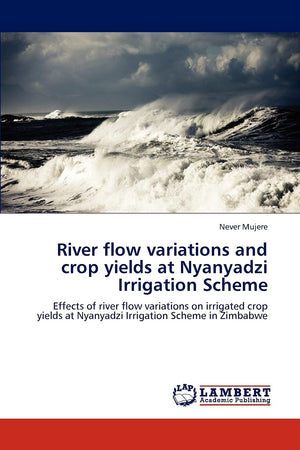 River flow variations and crop yields at Nyanyadzi Irrigation Scheme: Effects of river flow variations on irrigated crop yields ,Used