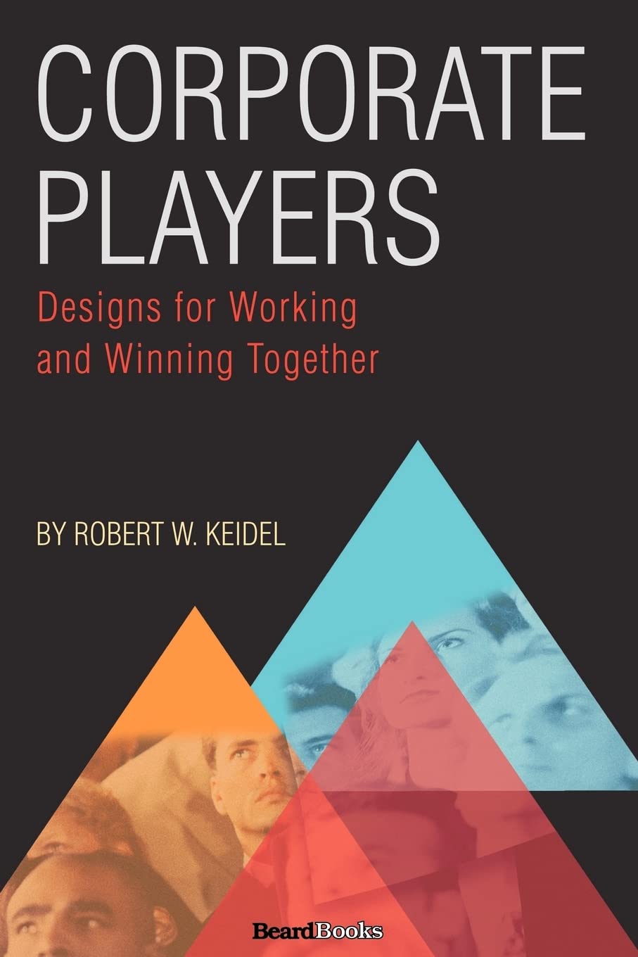 Corporate Players: Designs For Working And Winning Together,Used
