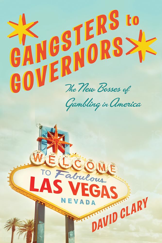 Gangsters To Governors: The New Bosses Of Gambling In America,Used