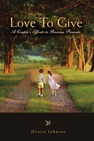 Love To Give: A Couple's Efforts to Become Parents,Used