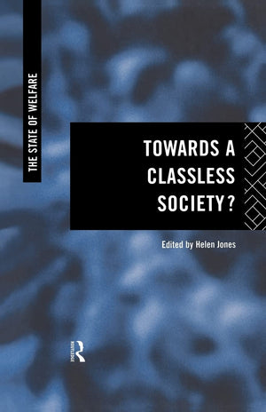 Towards A Classless Society? (State Of Welfare)