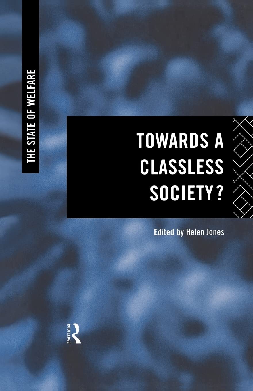 Towards A Classless Society? (State Of Welfare)