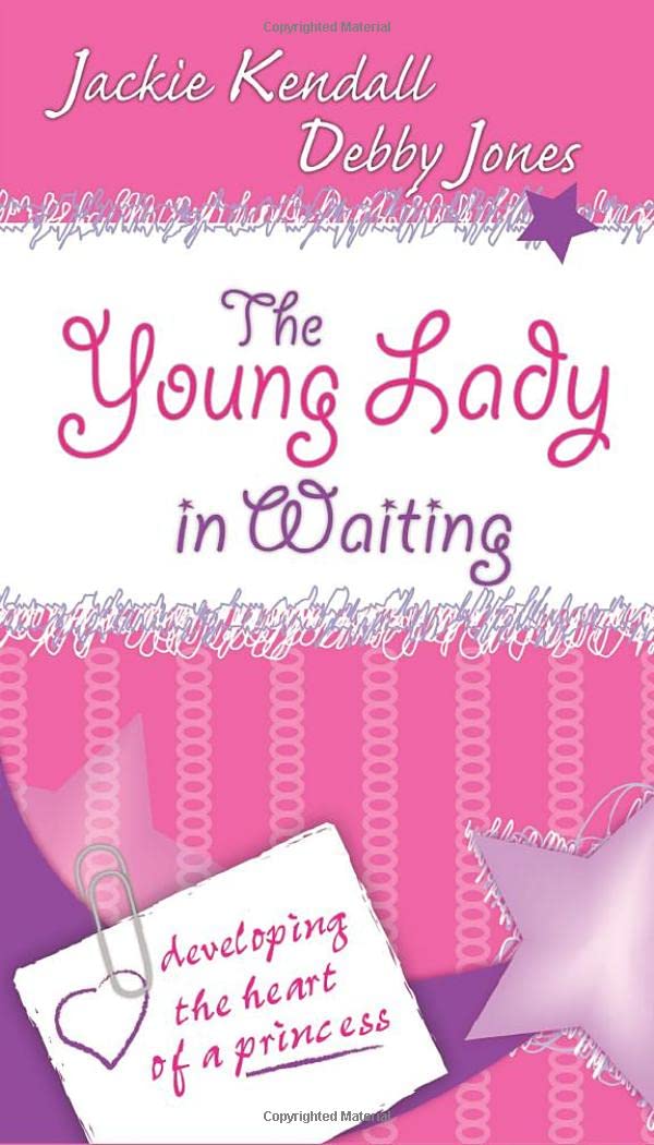 The Young Lady in Waiting: Developing the Heart of a Princess,Used