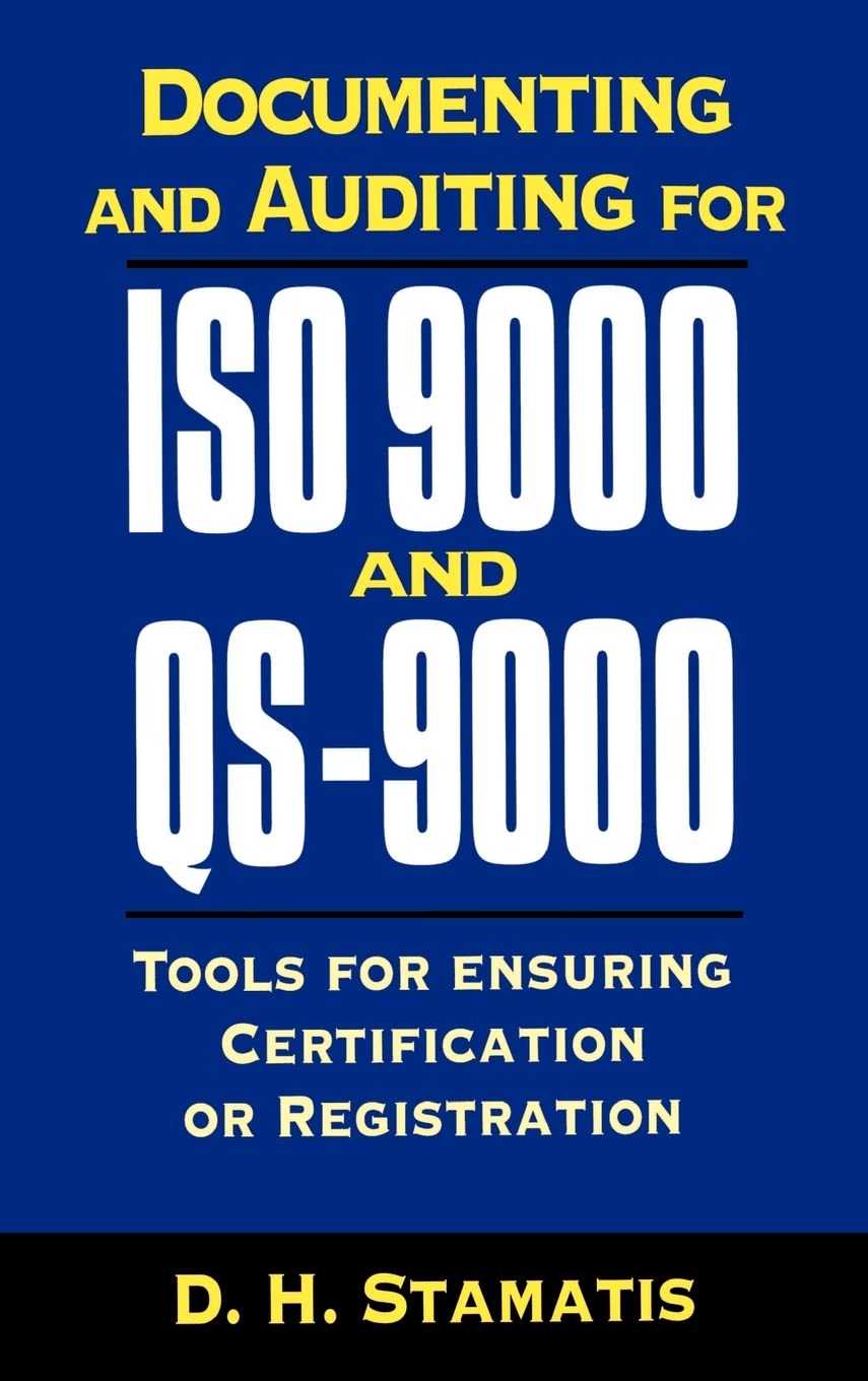 Documenting and Auditing for Iso 9000 and Qs9000: Tools for Ensuring Certification or Registration,Used
