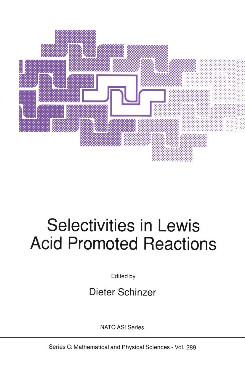 Selectivities in Lewis Acid Promoted Reactions (Nato Science Series C:, 289),Used