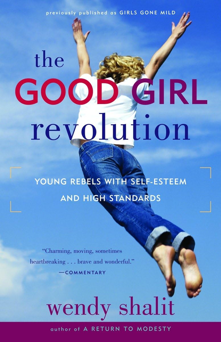 The Good Girl Revolution: Young Rebels With Selfesteem And High Standards,Used