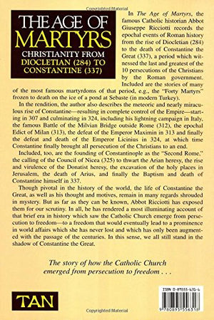 The Age Of Martyrs: Christianity From Diocletian (284) To Constantine (337),New