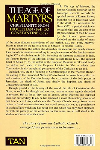 The Age Of Martyrs: Christianity From Diocletian (284) To Constantine (337),New