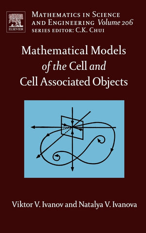 Mathematical Models of the Cell and Cell Associated Objects (Volume 206) (Mathematics in Science and Engineering, Volume 206),New