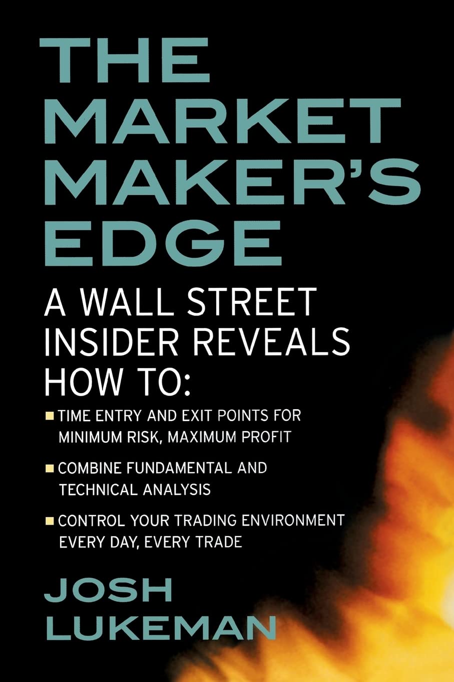 The Market Maker'S Edge: A Wall Street Insider Reveals How To: Time Entry And Exit Points For Minimum Risk, Maximum Profit; Comb,Used