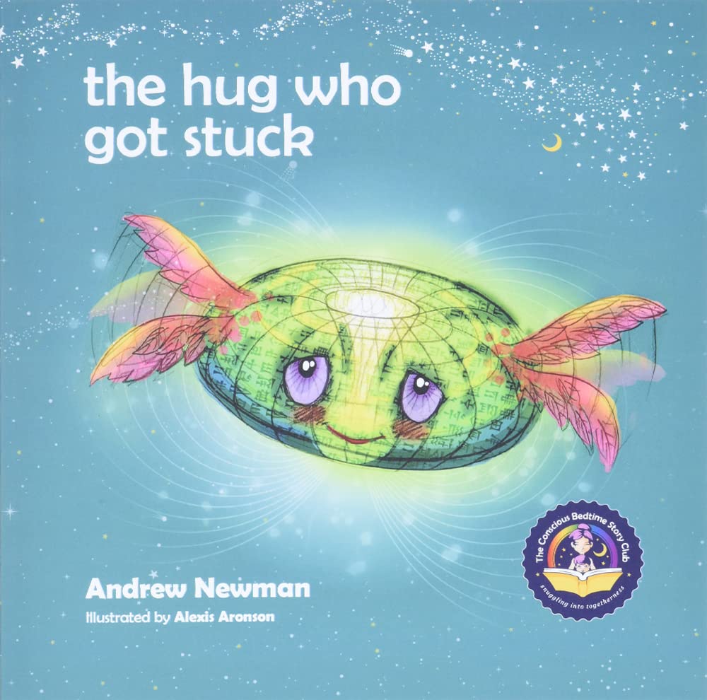 The Hug Who Got Stuck: Teaching children to access their heart and get free from sticky thoughts (Conscious Stories),Used