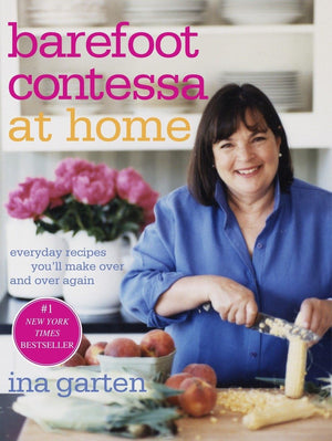 Barefoot Contessa At Home: Everyday Recipes You'Ll Make Over And Over Again: A Cookbook