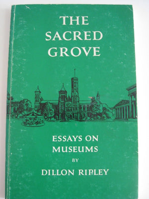 The Sacred Grove: Essays on Museums,Used