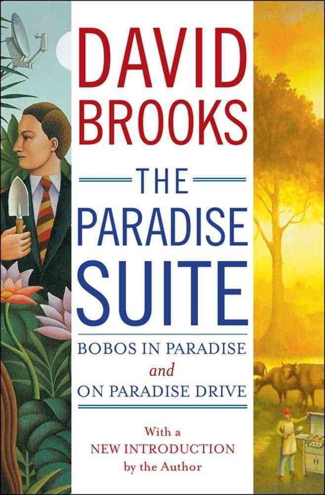 The Paradise Suite: Bobos In Paradise And On Paradise Drive