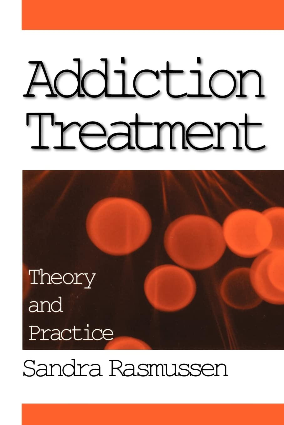 Addiction Treatment: Theory and Practice,Used