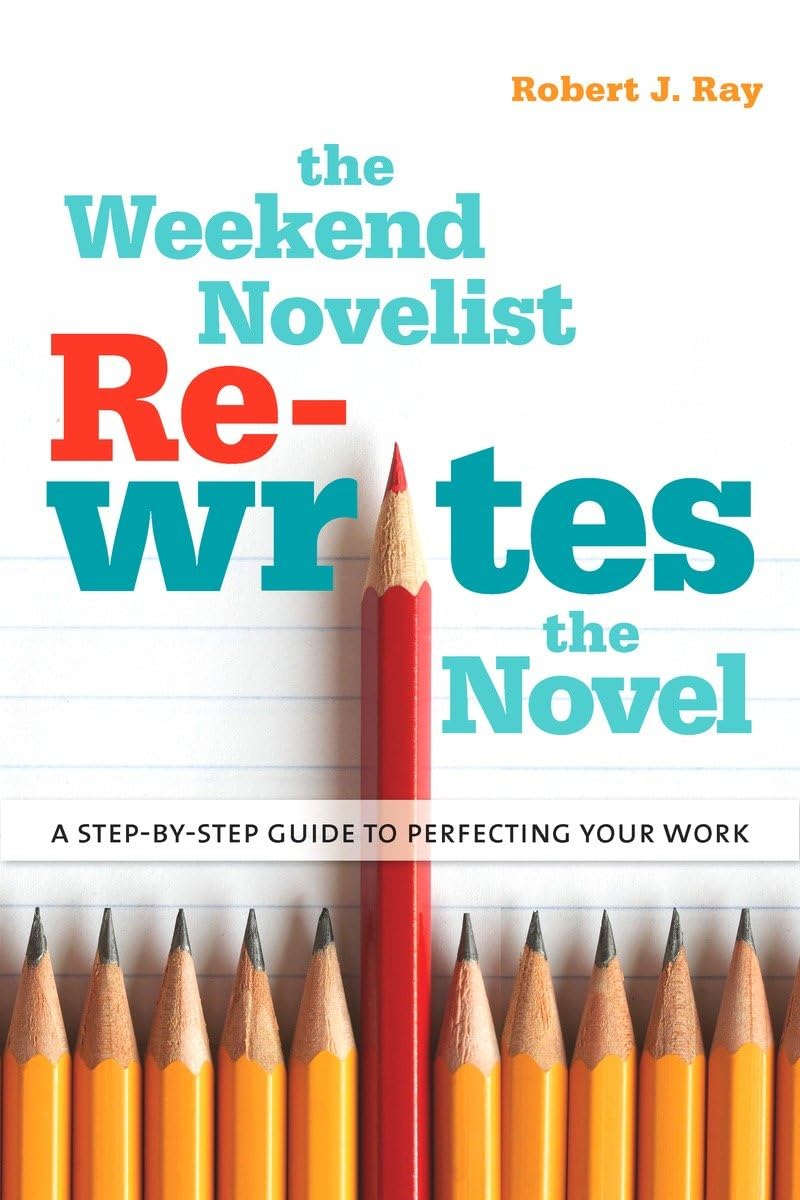 The Weekend Novelist Rewrites The Novel: A Stepbystep Guide To Perfecting Your Work,Used
