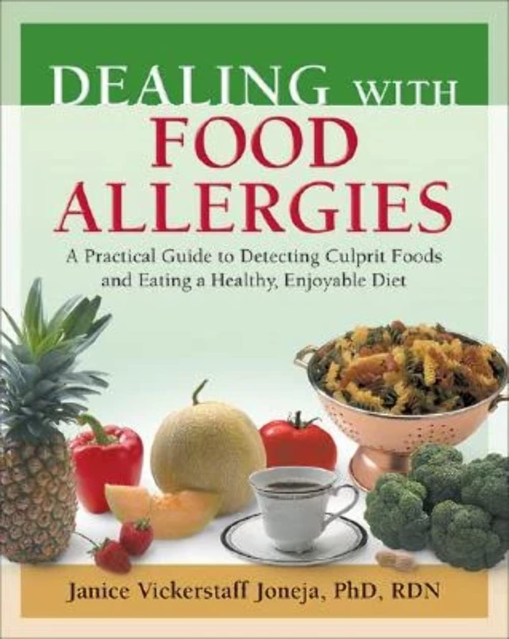 Dealing With Food Allergies: A Practical Guide To Detecting Culprit Foods And Eating A Healthy, Enjoyable Diet,New