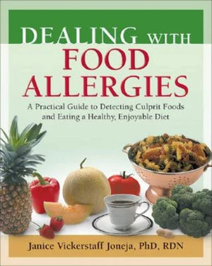 Dealing With Food Allergies: A Practical Guide To Detecting Culprit Foods And Eating A Healthy, Enjoyable Diet,New