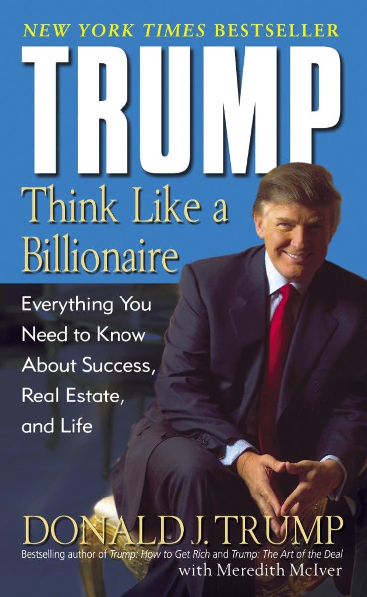Trump: Think Like a Billionaire: Everything You Need to Know About Success, Real Estate, and Life,Used