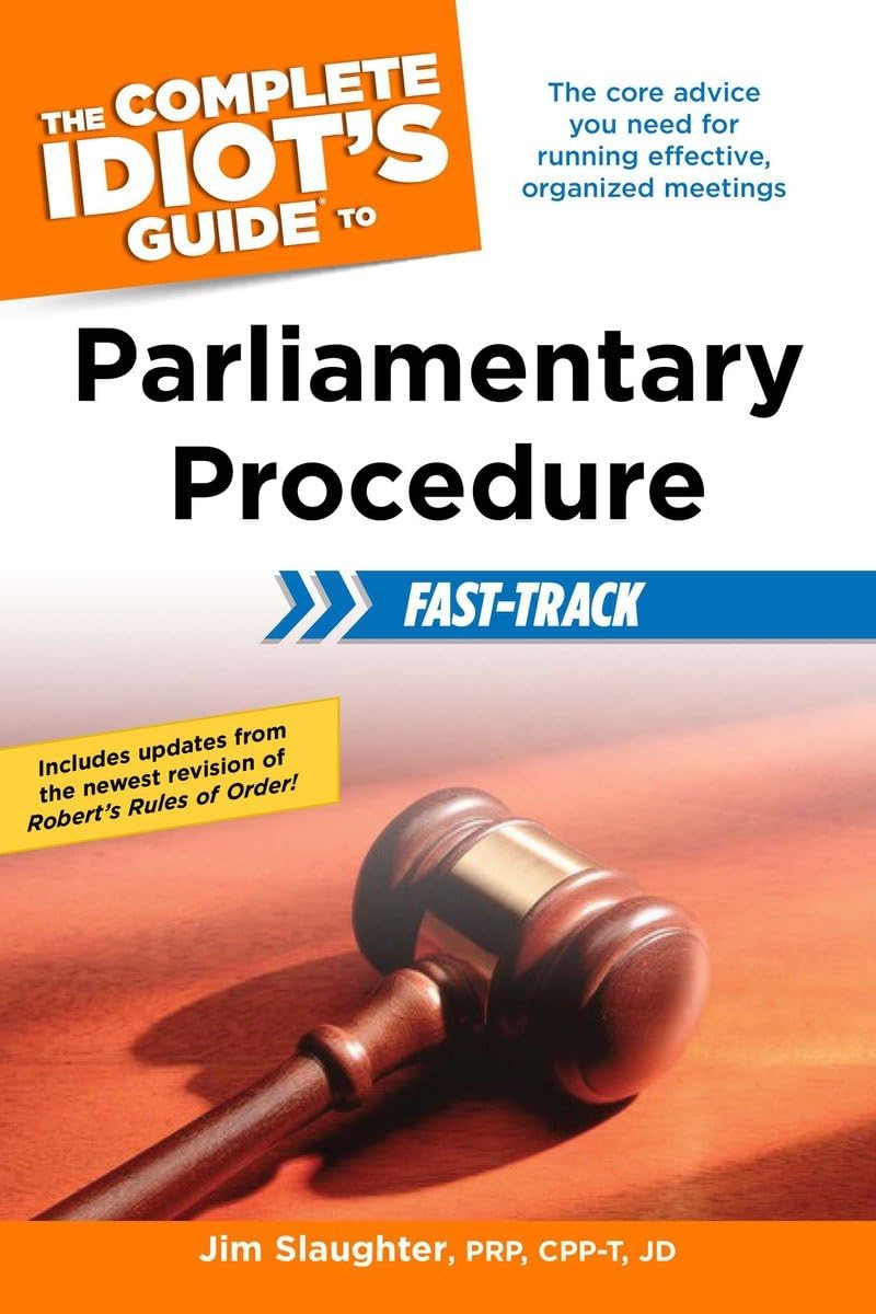 The Complete Idiot's Guide to Parliamentary Procedure FastTrack: The Core Advice You Need for Running Effective, Organized Meet,Used