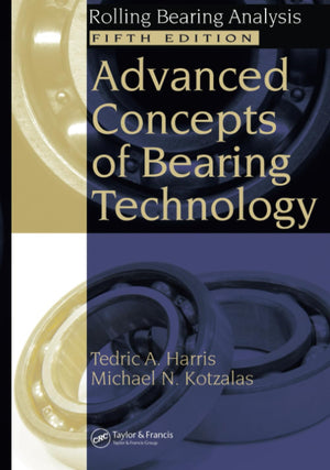 Advanced Concepts Of Bearing Technology: Rolling Bearing Analysis, Fifth Edition,Used