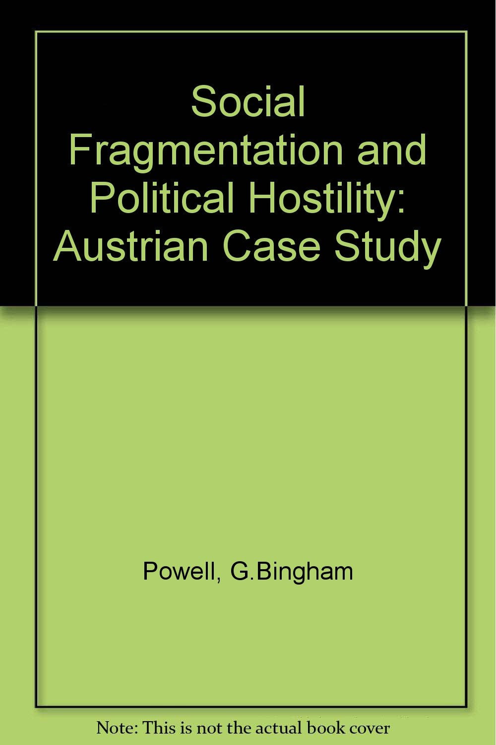 Social Fragmentation And Political Hostility: An Austrian Case Study (Stanford Studies In Comparative Politics,),New