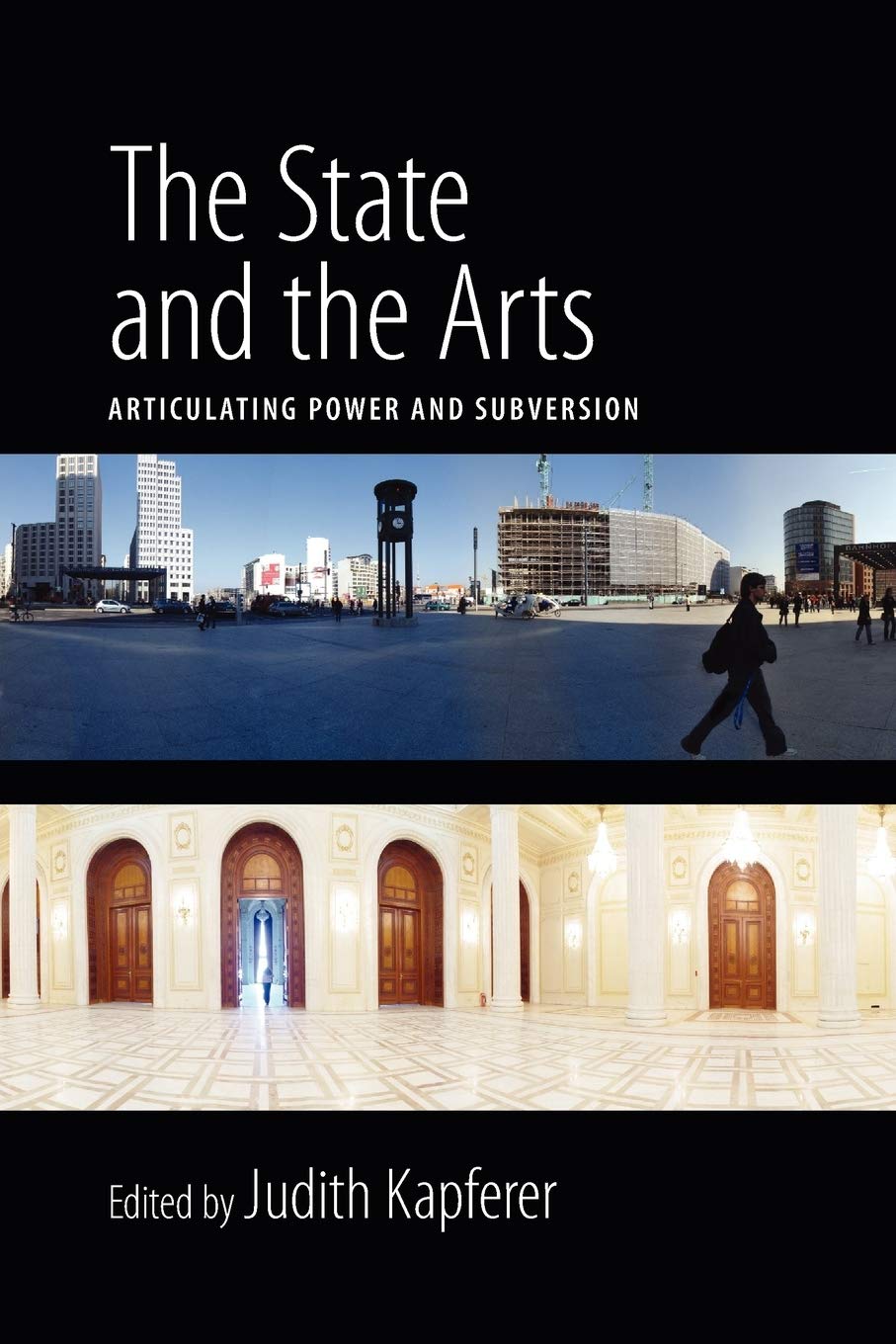The State and the Arts: Articulating Power and Subversion,Used