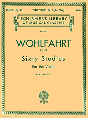 Wohlfahrt  60 Studies, Op. 45  Book 2: Schirmer Library Of Classics Volume 839 Violin Method (Schirmer'S Library Of Musical Cl,Used