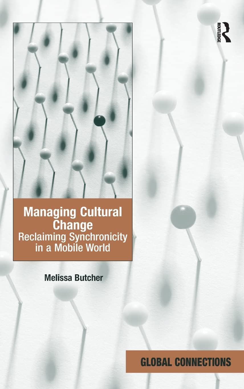 Managing Cultural Change: Reclaiming Synchronicity in a Mobile World (Global Connections),Used