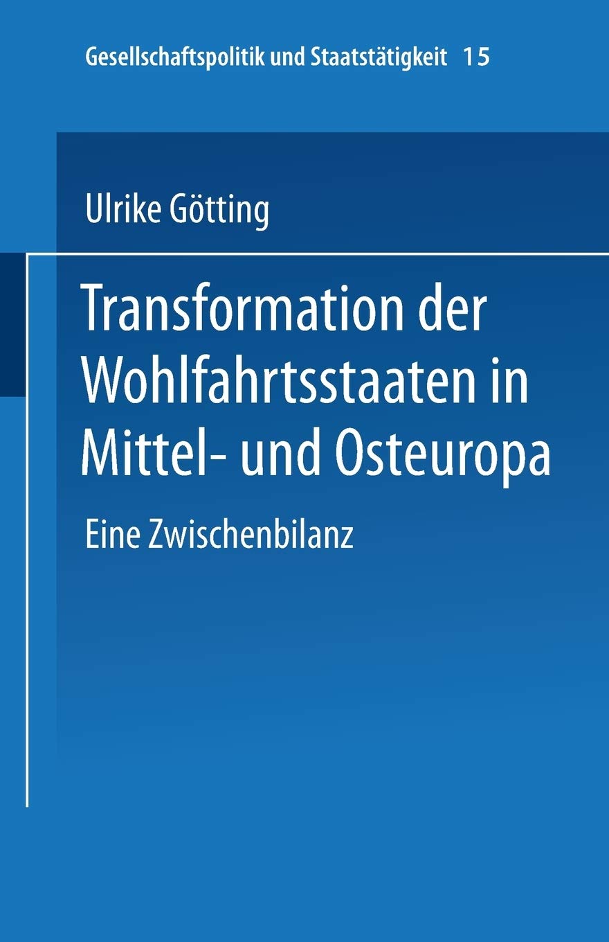 Transformation Der Wohlfahrtsstaaten in Mittel Und Osteuropa (Gesellschaftspolitik und Staatsttigkeit, 15) (German Edition),Used