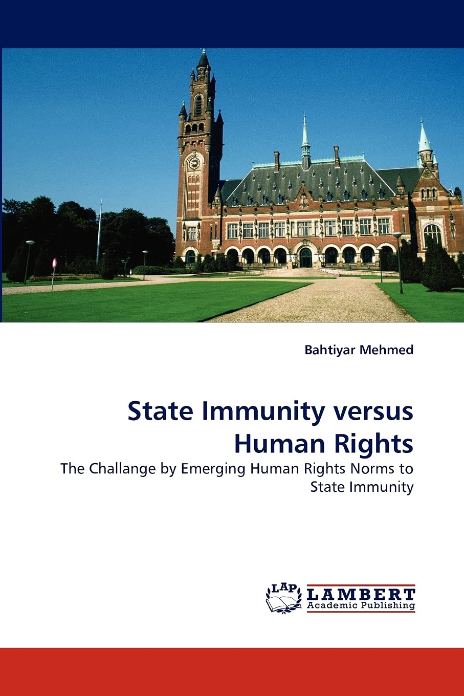 State Immunity versus Human Rights: The Challange by Emerging Human Rights Norms to State Immunity,Used