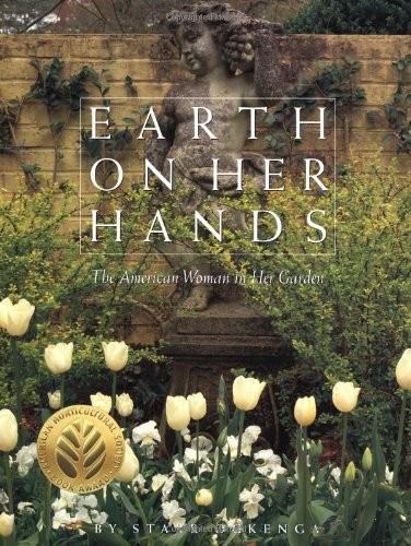 Earth on Her Hands: The American Woman in Her Garden,New