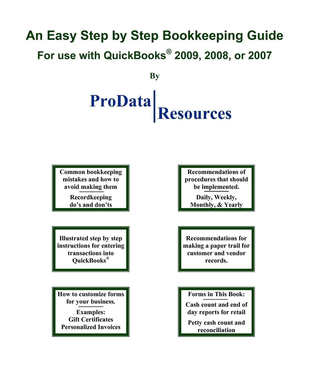 An Easy Step By Step Bookkeeping Guide For Use With QuickBooks, 2009, 2008 or 2007,Used