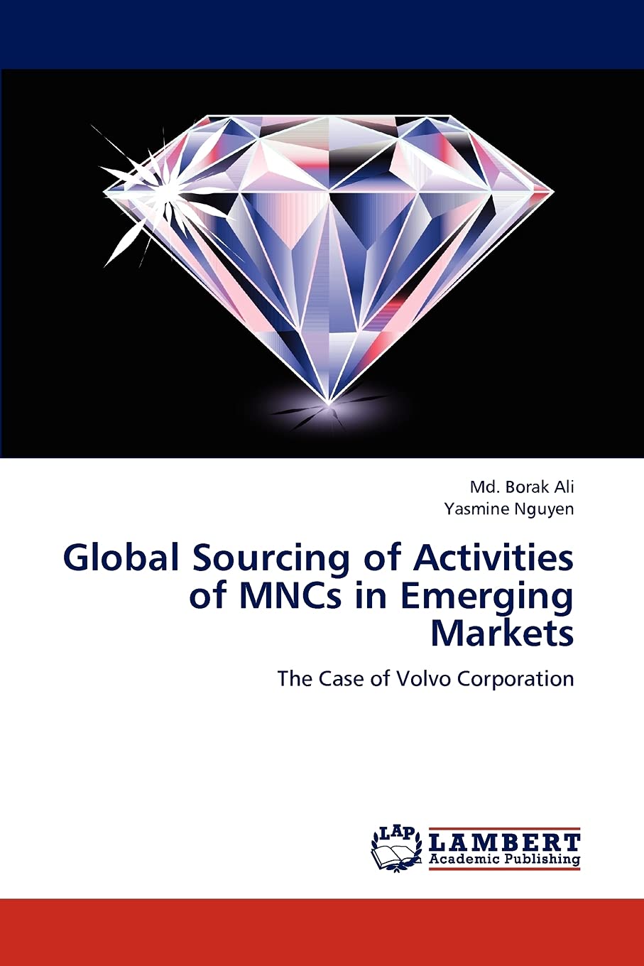 Global Sourcing of Activities of MNCs in Emerging Markets: The Case of Volvo Corporation,Used