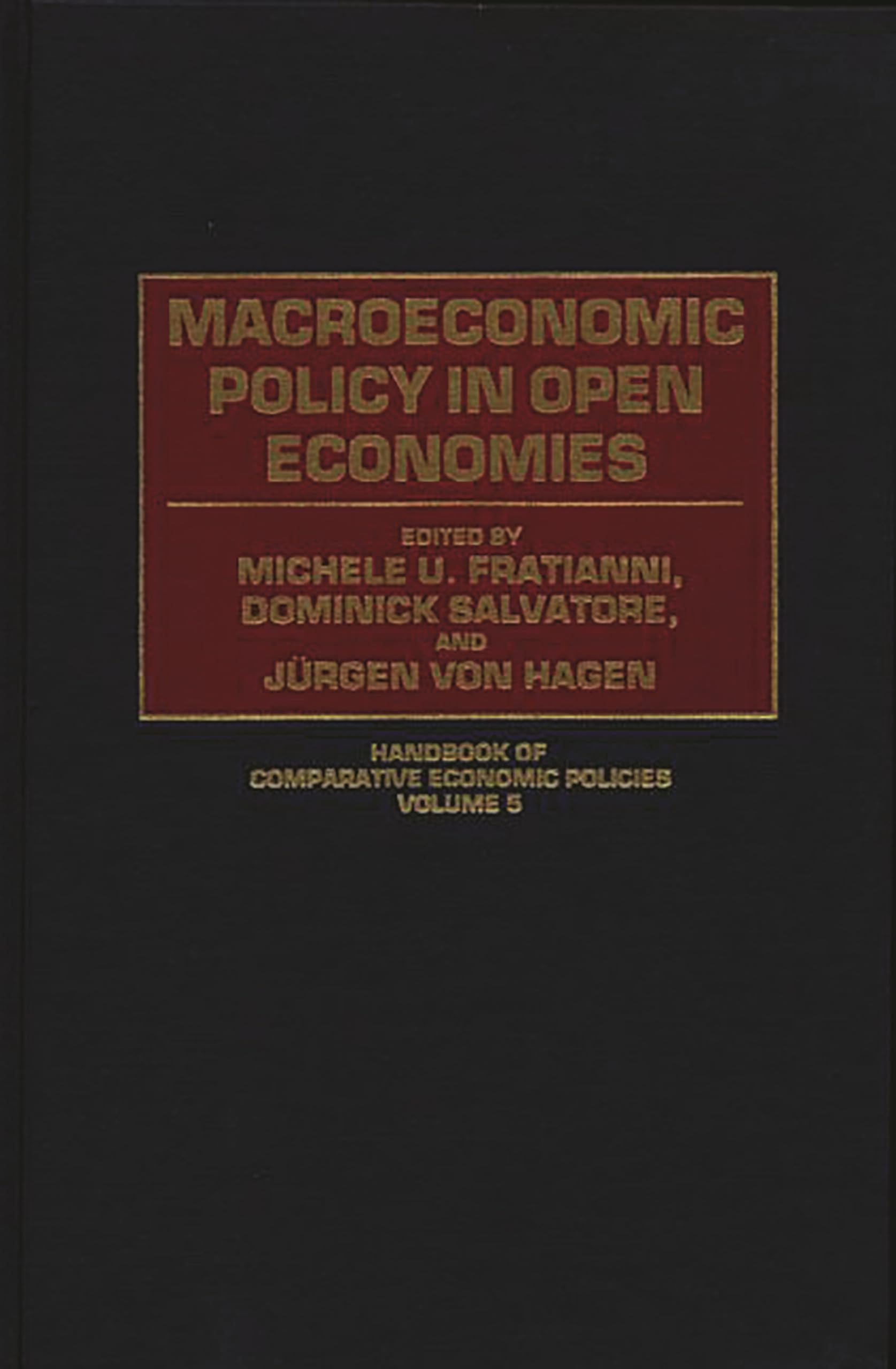 Macroeconomic Policy in Open Economies (Handbook of Comparative Economic Policies),Used