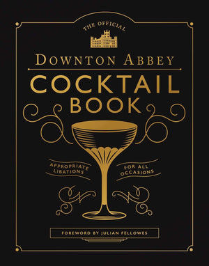 The Official Downton Abbey Cocktail Book: Appropriate Libations for All Occasions (Downton Abbey Cookery),Used