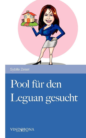 Pool fr den Leguan gesucht: Ein heiterer Tatsachenbericht aus dem erschtterten Alltag einer Immobilienmaklerin (German Edition),Used