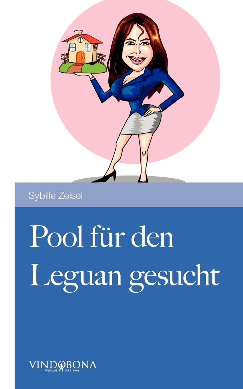 Pool fr den Leguan gesucht: Ein heiterer Tatsachenbericht aus dem erschtterten Alltag einer Immobilienmaklerin (German Edition),Used