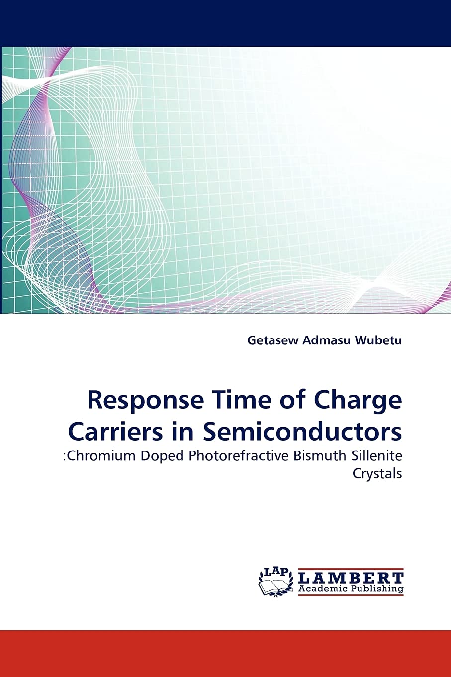 Response Time of Charge Carriers in Semiconductors: :Chromium Doped Photorefractive Bismuth Sillenite Crystals,Used
