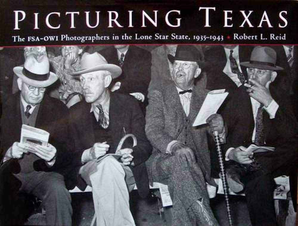 Picturing Texas: The FsaOwi Photographers in the Lone Star State, 19351943,Used