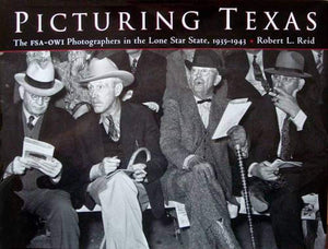Picturing Texas: The FsaOwi Photographers in the Lone Star State, 19351943,Used