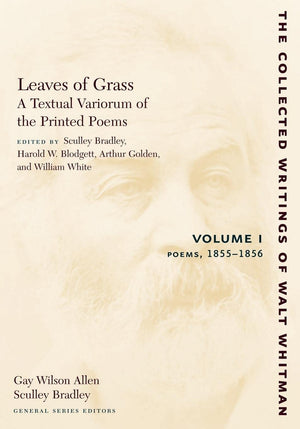 Leaves Of Grass, A Textual Variorum Of The Printed Poems: Volume I: Poems: 18551856 (The Collected Writings Of Walt Whitman, 8),Used