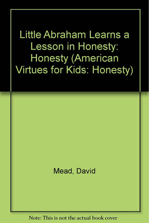 Little Abraham Lincoln Learns to Be Honest (American Virtues for Kids: Honesty),Used