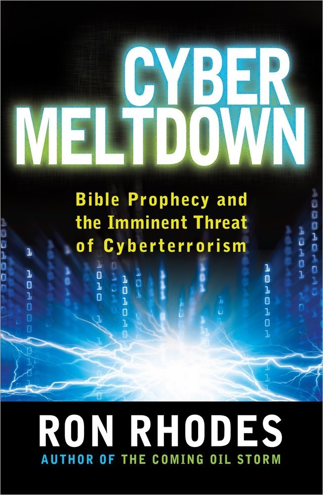 Cyber Meltdown: Bible Prophecy and the Imminent Threat of Cyberterrorism,Used