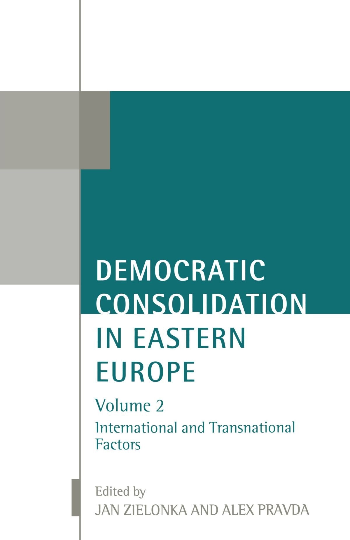 Democratic Consolidation In Eastern Europe: Volume 2: International And Transnational Factors (Oxford Studies In Democratization