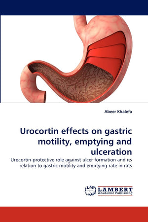 Urocortin effects on gastric motility, emptying and ulceration: Urocortinprotective role against ulcer formation and its relati,Used