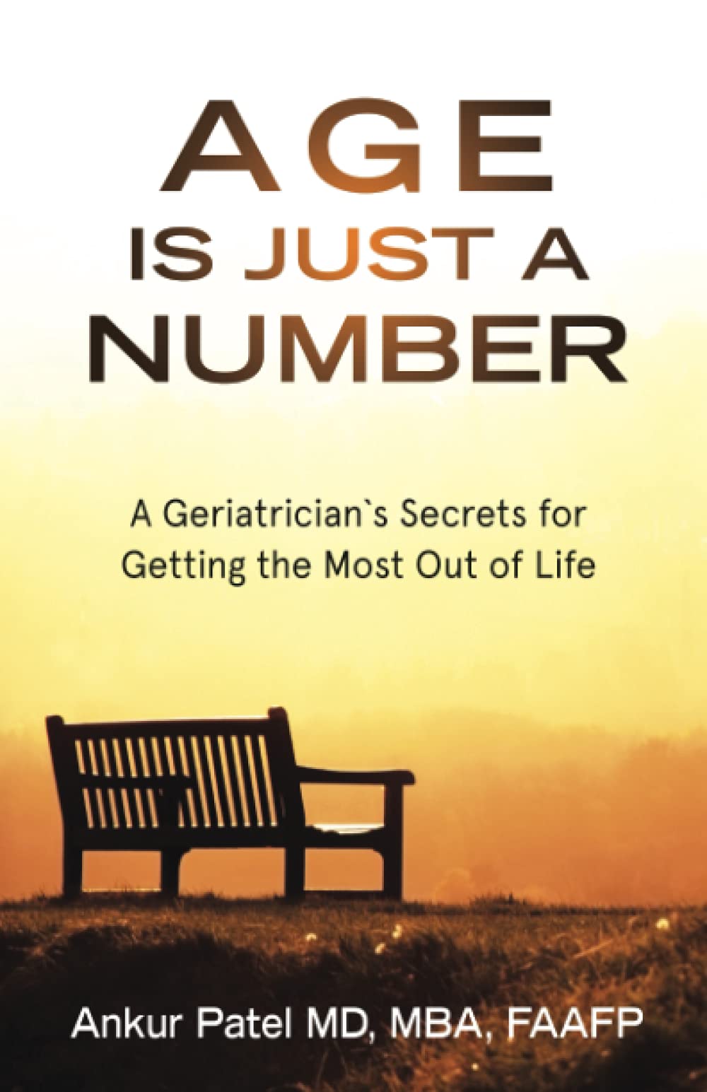 Age Is Just a Number: A Geriatricians Secrets for Getting the Most Out of Life,Used