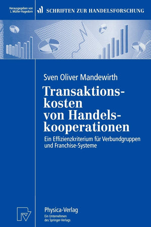 Transaktionskosten von Handelskooperationen: Ein Effizienzkriterium fr Verbundgruppen und FranchiseSysteme (Schriften zur Hande,Used